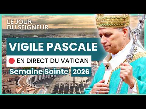 ✝️ Samedi Saint : Vigile Pascale 2026 - Cérémonie en direct du Vatican