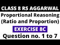 Exercise 8C Question 1 to 7। Class 8 RS Aggarwal। Proportional Reasoning (Ratio and Proportion)