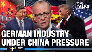 Germany’s Merz Balances Between US and China: Will It Work? | Taiwan Talks EP786