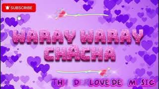WARAY WARAY CHACHA NONSTOP ORIGINAL REMIX..