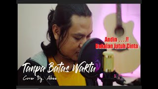 Tanpa Batas Waktu || OST Ikatan Cinta || Lagu Sinetron Andin || By Abee || Top Lagu Pop 2021