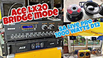 LX 20 ng Ace, Power Amplifier Loaded ng Live pro 1000 watts Sa bridge Mode set up With Joson Moon