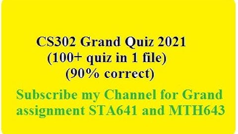 cs302 grand quiz 2021 (90% correct) 100+ quiz