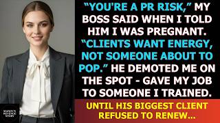 CEO Demoted Me For Being Pregnant - He Came Back Begging When His Biggest Client Refused to Renew...