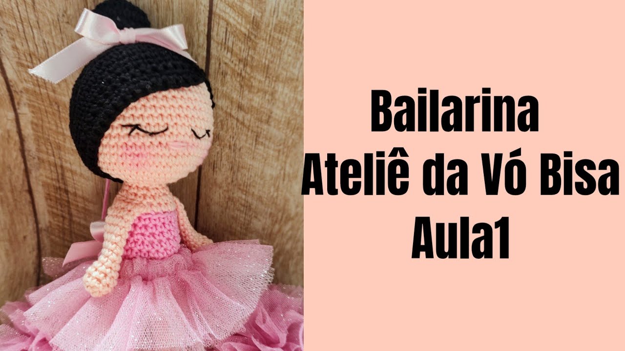 Tutorial Bailarina!#crochet #amigurumi #ateliedavobisa #bailarinaamigurumi