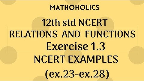 12th std Relations and Functions Ex 1.3 NCERT examples (23-28) solved 🙂