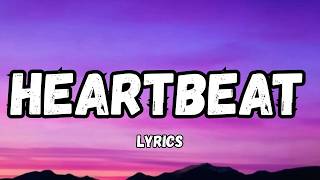 Heartbeat - ( Lyrics )