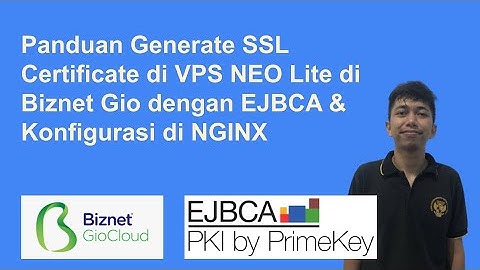 Panduan Generate SSL Certificate di VPS NEO Lite di Biznet Gio dengan EJBCA & Konfigurasi di NGINX