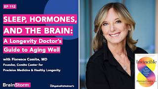 Ep 112: Sleep, Hormones, and the Brain: A Longevity Doctor's Guide to Aging Well