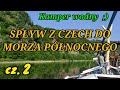 Spływ z Czech do Morza Północnego cz. 2 ;)