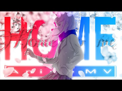 Home to me - 「AMV」