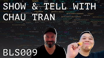 BLS009 SHOW & TELL WITH CHAU TRAN