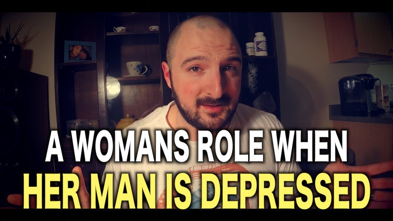 Whats A Woman's Role When Her Man Is Clinically Depressed?