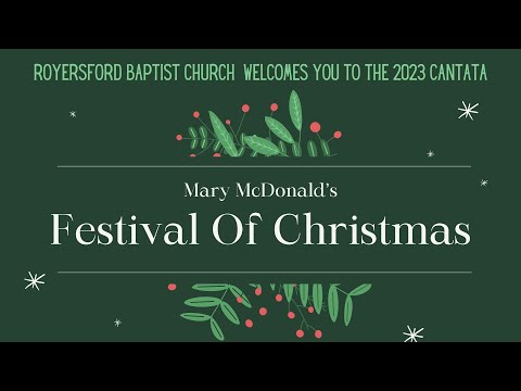 Royersford Baptist Church Presents Mary McDonald's Festival of Christmas: December 17, 2023