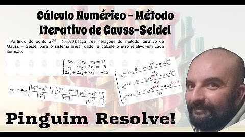 Pinguim Resolve! - Cálculo Numérico - Sistemas Lineares pelo método iterativo de Gauss Seidel