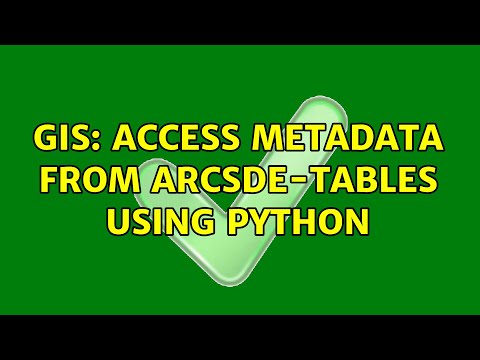 GIS: Access Metadata from ArcSDE-tables using python