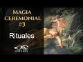 MAGIA CEREMONIAL #3 | Rituales y sus componentes