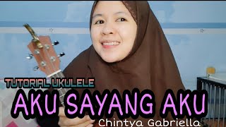 Tutorial ukulele AKU SAYANG AKU  _  CHINTYA GABRIELLA