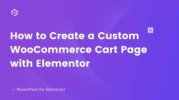 How to Customize the WooCommerce Cart Page using Elementor | PowerPack Elementor Addon