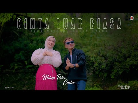 Carlos Feat Melisa Putri - Cinta Luar Biasa (Official Music Video)