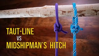 Taut-Line vs Midshipman's Hitch | What is the BEST KNOT?! | Hitch Knots
