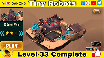 Tiny Robots 2021/Level-33 Complete/LS Gaming