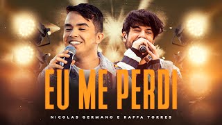 Nicolas Germano - EU ME PERDI Ft. Raffa Torres (Ao Vivo)