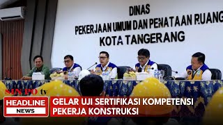 Gelar Uji Sertifikasi Kompetensi Pekerja Konstruksi