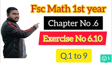 Fsc Math Part 1||Chapter 6-Exercise 6.10|| Q.1 to 9||11Th Class Math||First year Math