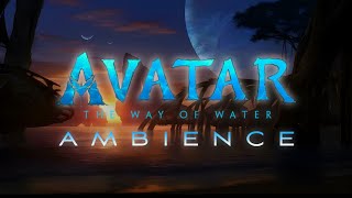 Avatar: The Way of Water | Metkayina Village | Ambient Soundscape
