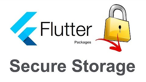 Armazenamento Seguro no Flutter: Como Usar o Pacote Flutter Secure Storage