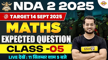 NDA-02 2025 | MATHS | EXPECTED QUESTIONS | CLASS-05 | TARGET 14 SEPTEMBER 2025 | BY VIVEK RAI SIR