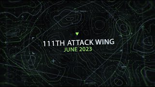 111th Attack Wing June 2023 Spotlight