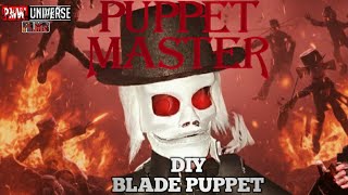 PMW | Puppet Master: Blade 2026 - DIY Replica & Puppet Montage 