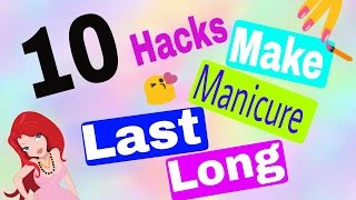 10 Hacks to Make Manicure Last Long | Style Small World