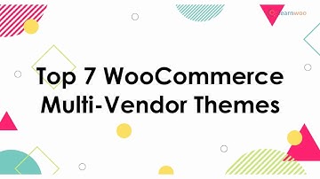 7 Top WooCommerce Multivendor Themes