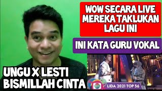 [KUPAS] WOW LIVE 😍 | LESTI X UNGU - BISMILLAH CINTA | LIDA 2021 INDOSIAR (Reaction)