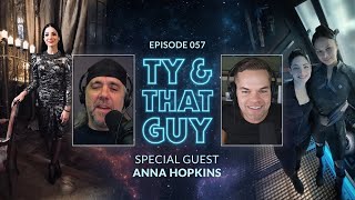 Ty & That Guy Ep 057 - Special Guest Anna Hopkins #TheExpanse #TyandThatGuy