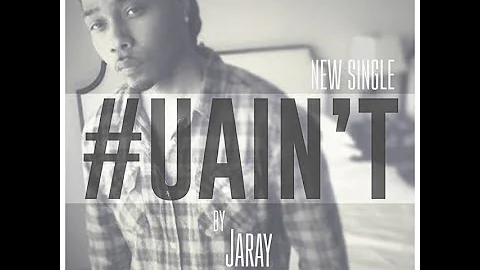 Jaray U aint    (Official video)