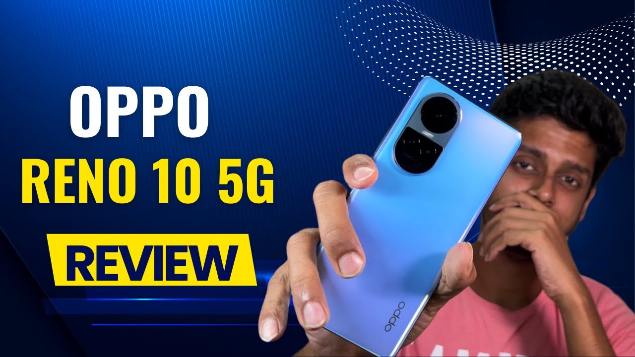 Oppo Reno 10 5G review: capture the moment