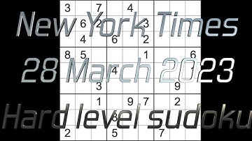 Sudoku solution – New York Times sudoku 28 March 2023 Hard level