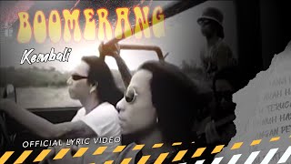 Boomerang - Kembali (Official Lyric Video)