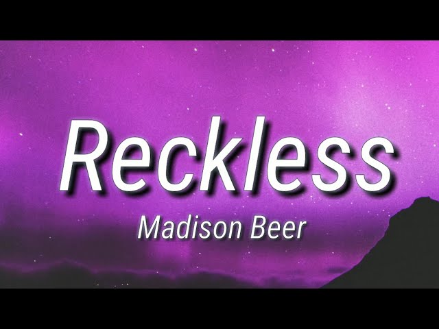 Madison Beer - Reckless (Lyrics) class=