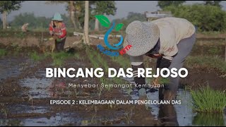 Bincang Das Rejoso. Episode 2 Kelembagaan Dalam Pengelolaan Das