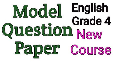 Model question paper of English grade 4. English question paper of new course for class four.