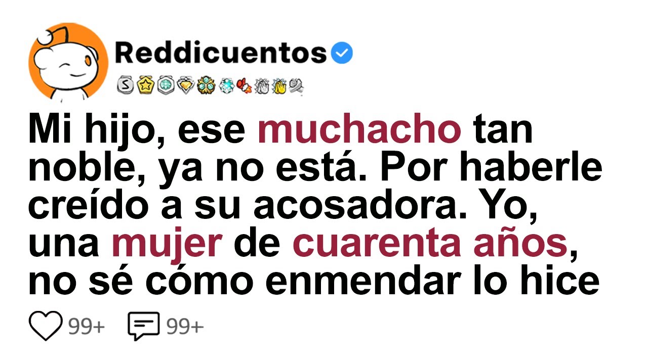 Mi Hijo, Ese Muchacho Tan Noble, Ya No Está. Por Haberle Creído A Su Acosadora