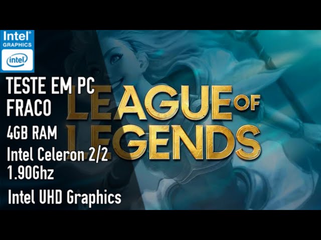 League of Legends - PC Fraco: 4GB Ram/ Pentium E5400 Dual Core/ Sem Placa  de Vídeo 