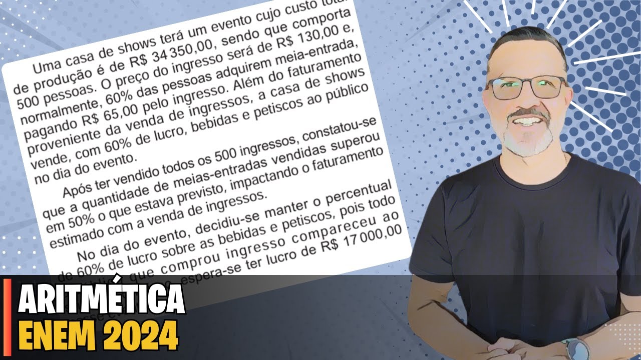 ENEM 2024 | Aritmética - Uma casa de shows terá um evento cujo custo ...