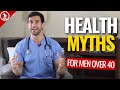 5 Health Myths for Men Over 40 [DEBUNKED]