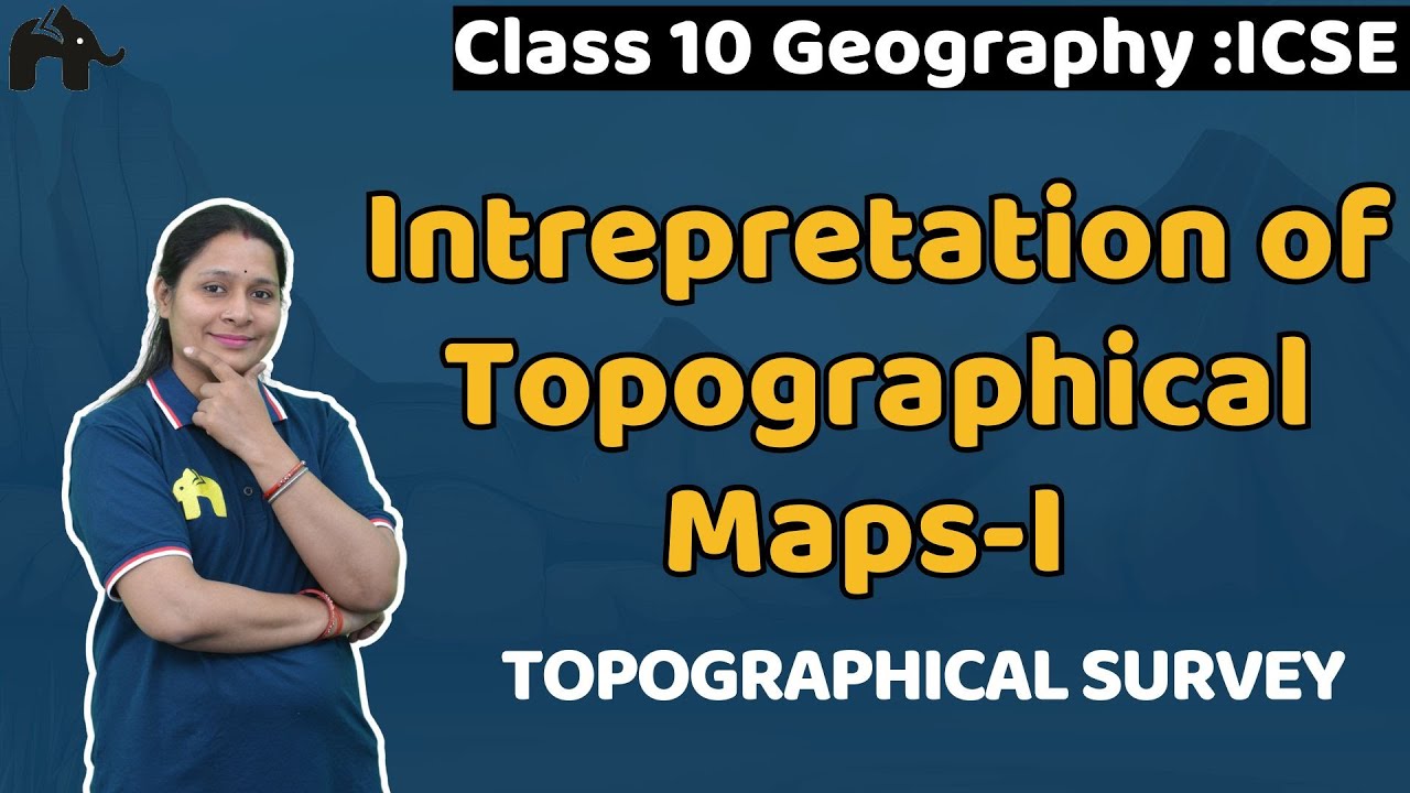 Interpretation Of Topographical Maps I Class 10 ICSE Geography Selina 